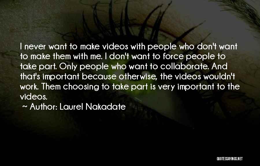 Collaborate Quotes By Laurel Nakadate