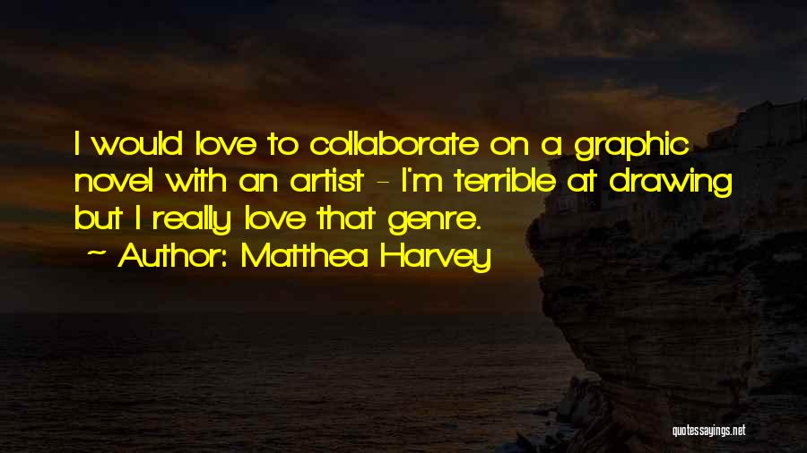 Collaborate Quotes By Matthea Harvey