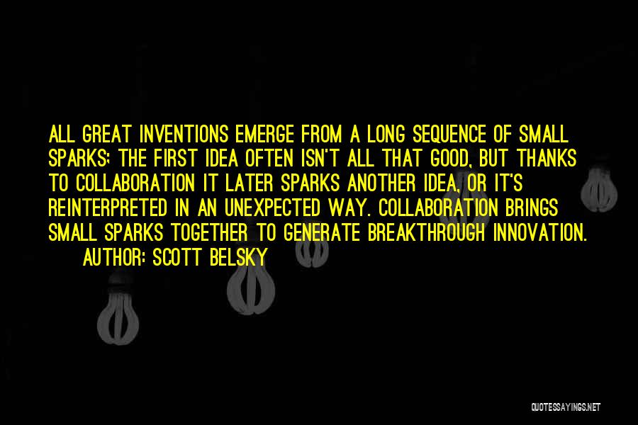 Collaboration And Innovation Quotes By Scott Belsky