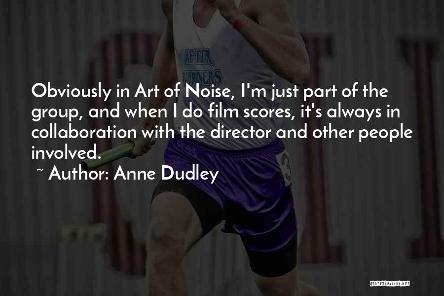 Collaboration In Art Quotes By Anne Dudley
