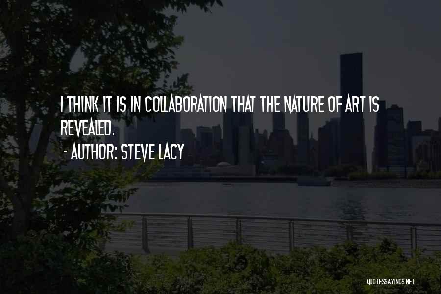 Collaboration In Art Quotes By Steve Lacy