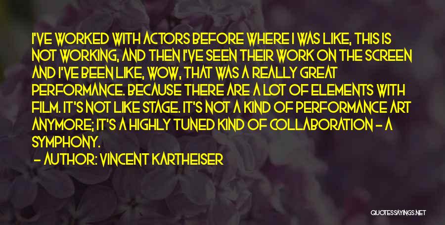 Collaboration In Art Quotes By Vincent Kartheiser