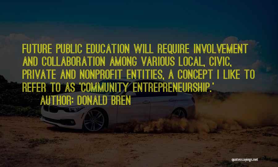 Collaboration In Education Quotes By Donald Bren