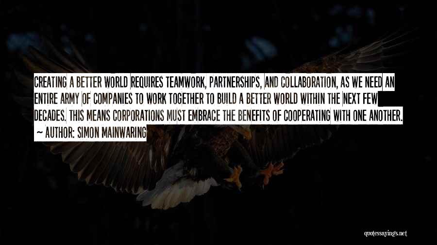 Collaboration Teamwork Quotes By Simon Mainwaring