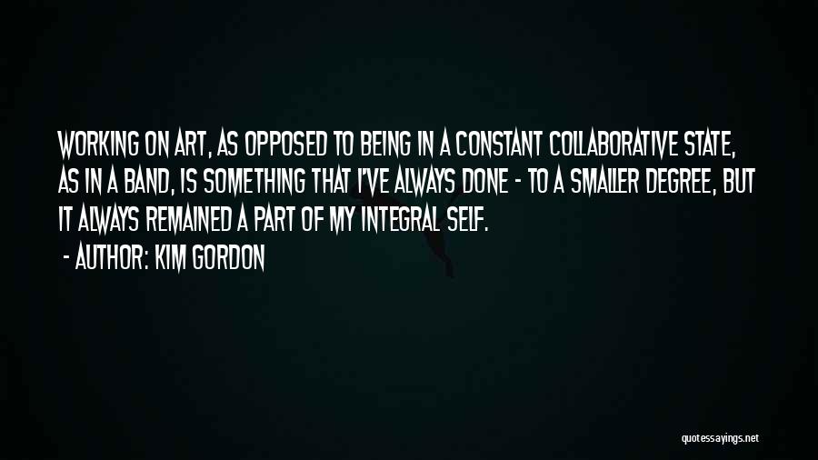 Collaborative Art Quotes By Kim Gordon
