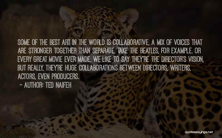 Collaborative Art Quotes By Ted Naifeh