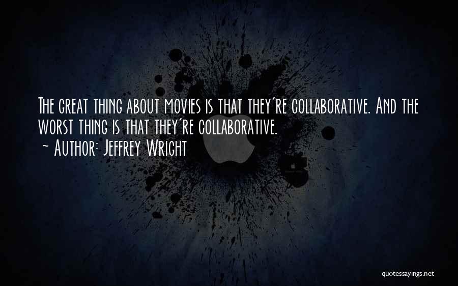 Collaborative Quotes By Jeffrey Wright