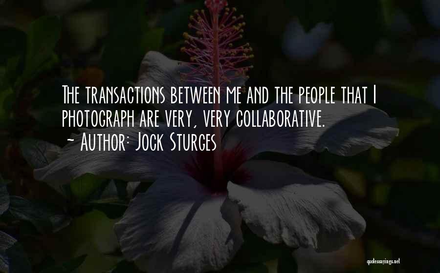 Collaborative Quotes By Jock Sturges