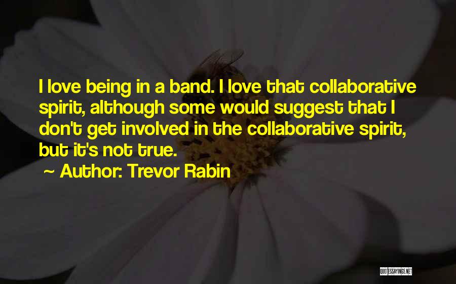 Collaborative Quotes By Trevor Rabin