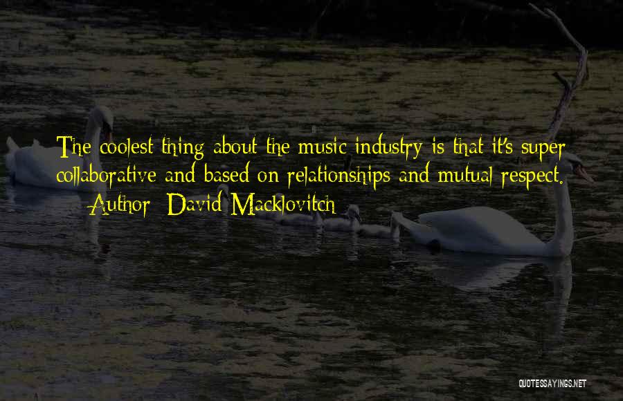Collaborative Relationships Quotes By David Macklovitch