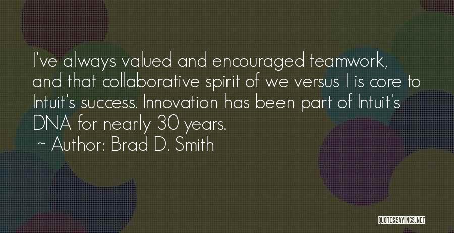 Collaborative Teamwork Quotes By Brad D. Smith