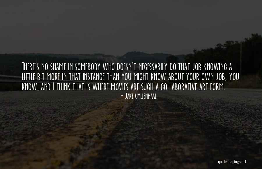 Collaborative Thinking Quotes By Jake Gyllenhaal Collaborative Thinking Quotes By Jake Gyllenhaal