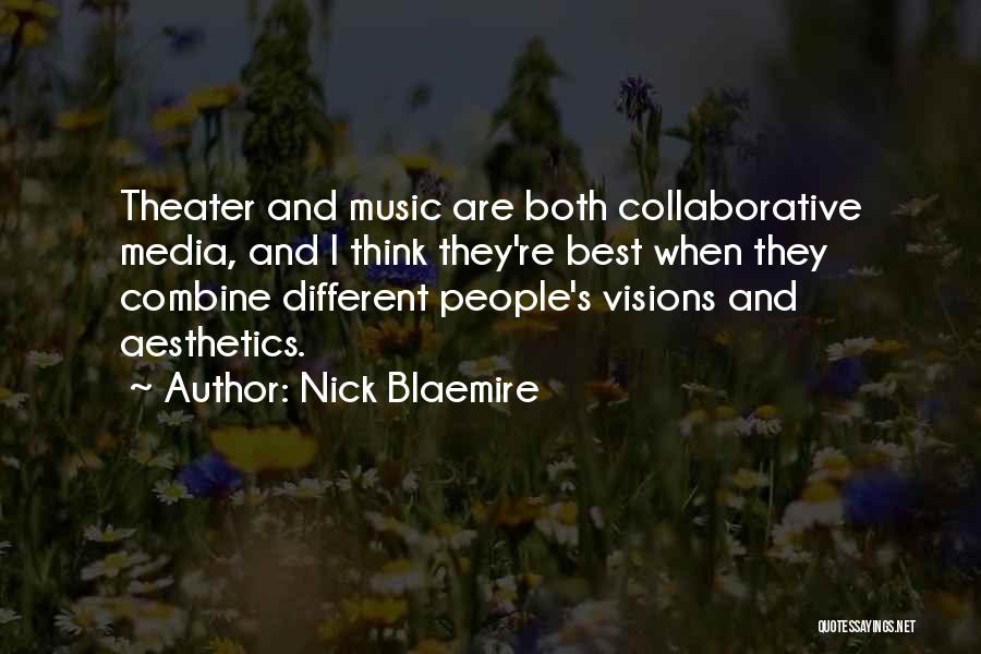 Collaborative Thinking Quotes By Nick Blaemire