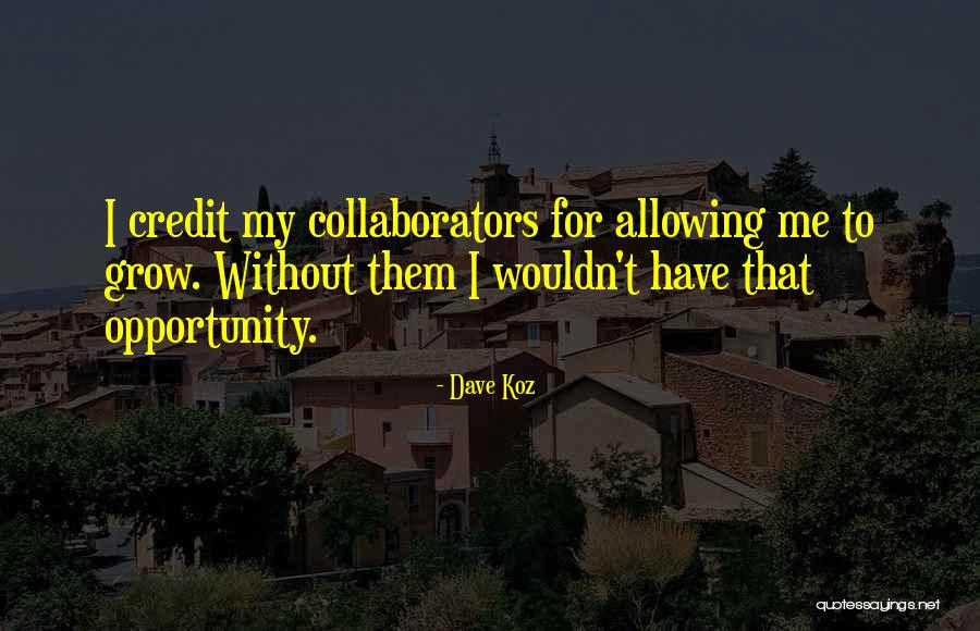 Collaborators Quotes By Dave Koz