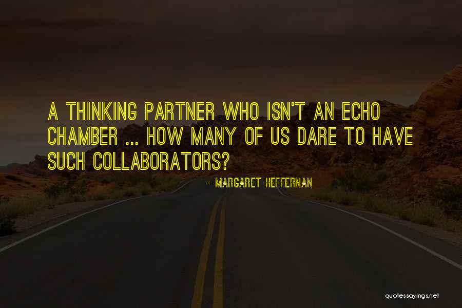 Collaborators Quotes By Margaret Heffernan