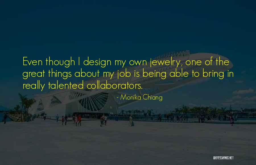 Collaborators Quotes By Monika Chiang