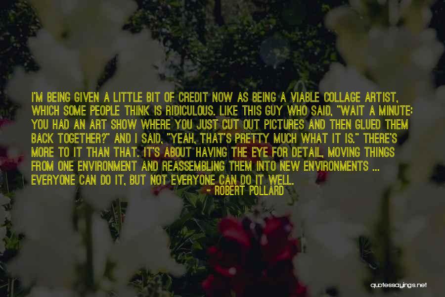 Collage Of People Quotes By Robert Pollard Collage Of People Quotes By Robert Pollard