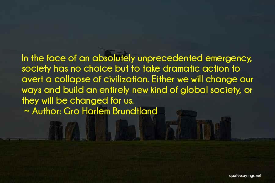 Collapse Of Society Quotes By Gro Harlem Brundtland