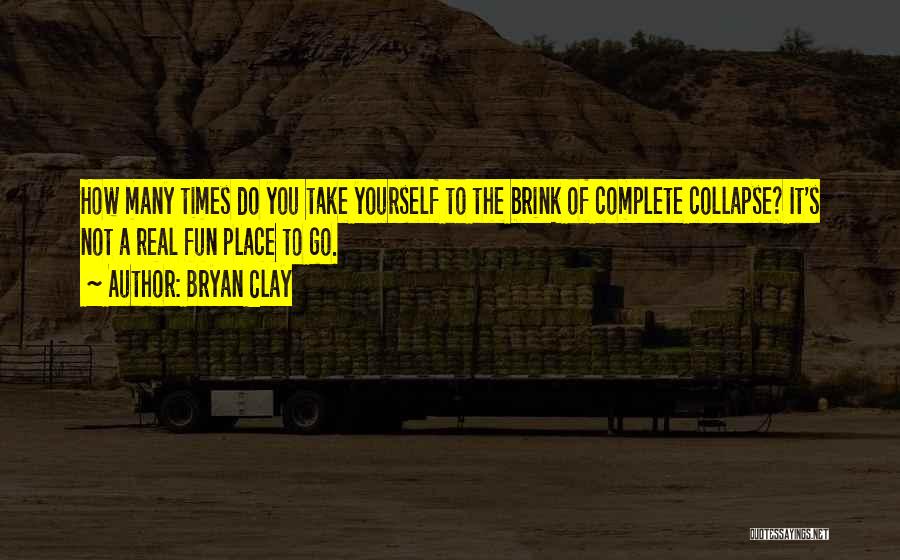Collapse Quotes By Bryan Clay