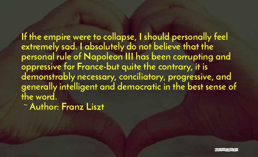 Collapse Quotes By Franz Liszt