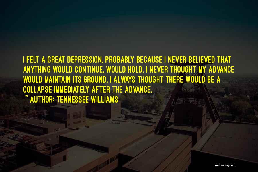 Collapse Quotes By Tennessee Williams