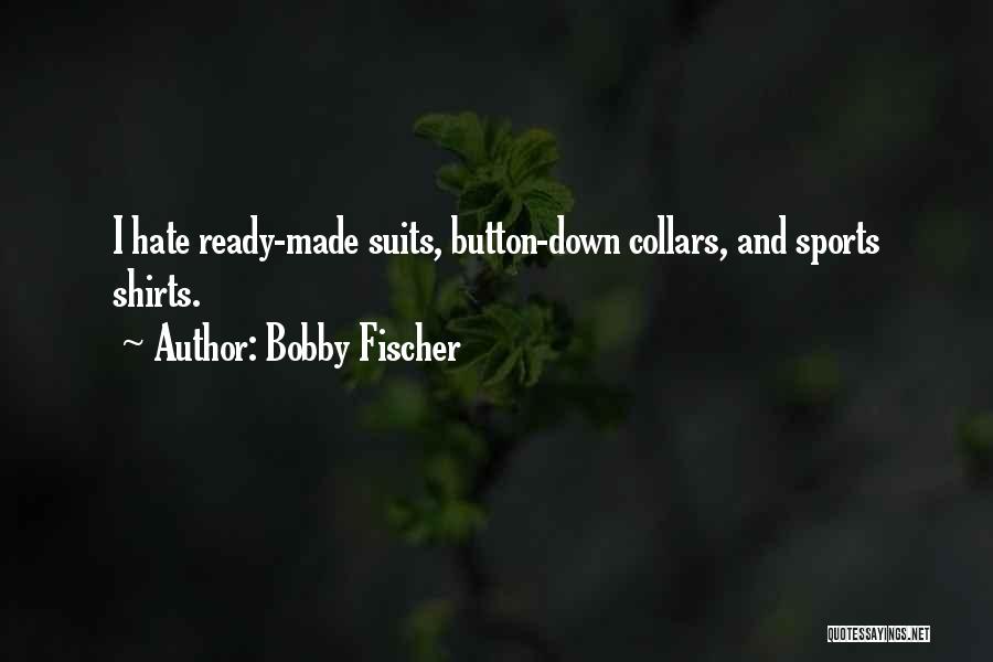 Collars Quotes By Bobby Fischer