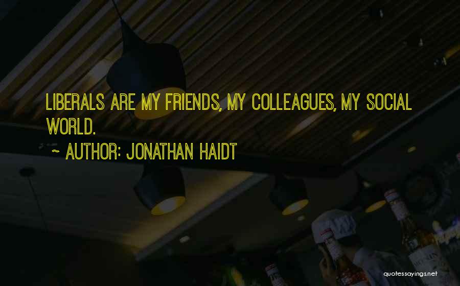 Colleagues As Friends Quotes By Jonathan Haidt