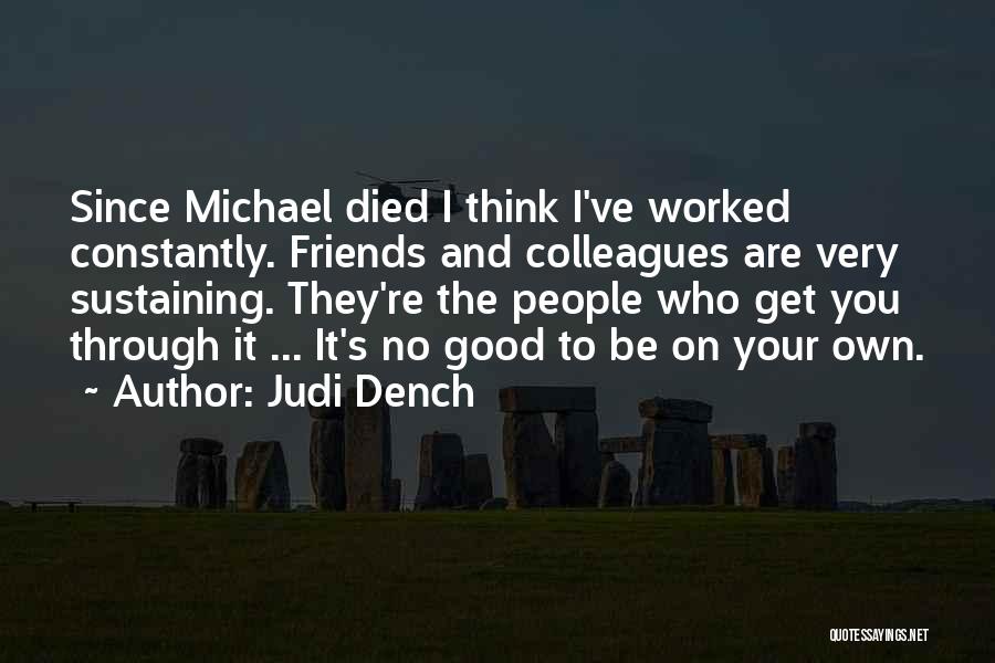 Colleagues As Friends Quotes By Judi Dench