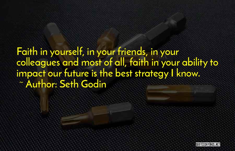 Colleagues As Friends Quotes By Seth Godin