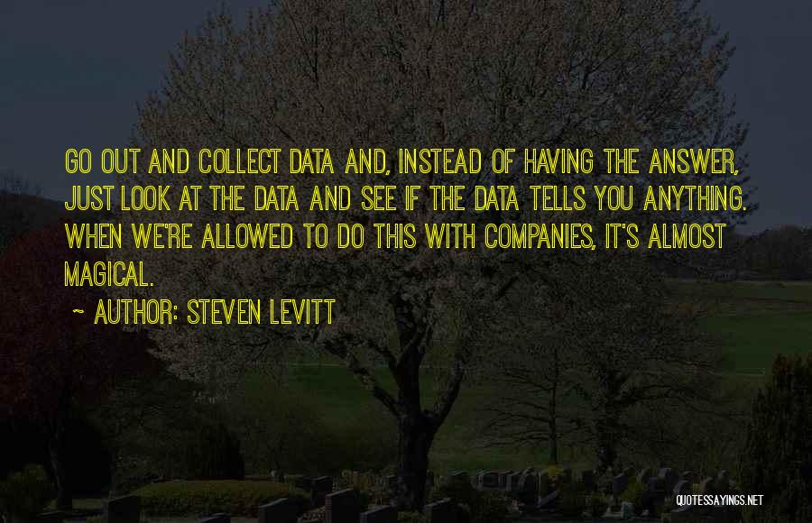 Collect Data Quotes By Steven Levitt