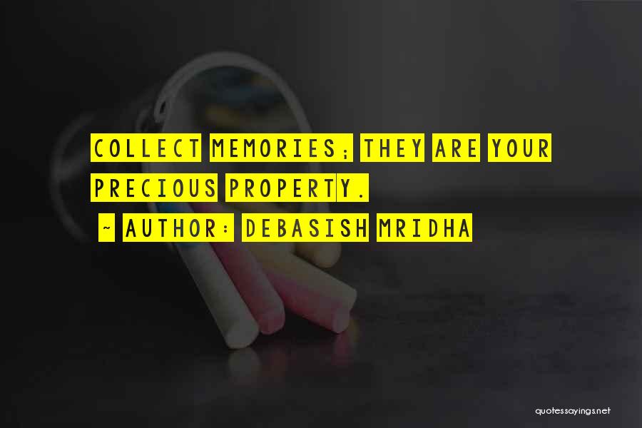 Collect Memories Not Things Quotes By Debasish Mridha