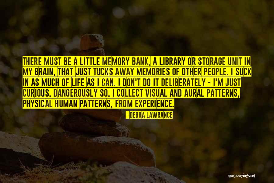 Collect Memories Not Things Quotes By Debra Lawrance Collect Memories Not Things Quotes By Debra Lawrance