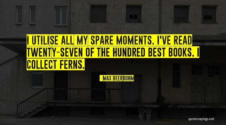 Collect Moments Quotes By Max Beerbohm