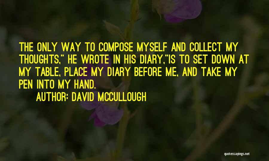 Collect My Thoughts Quotes By David McCullough