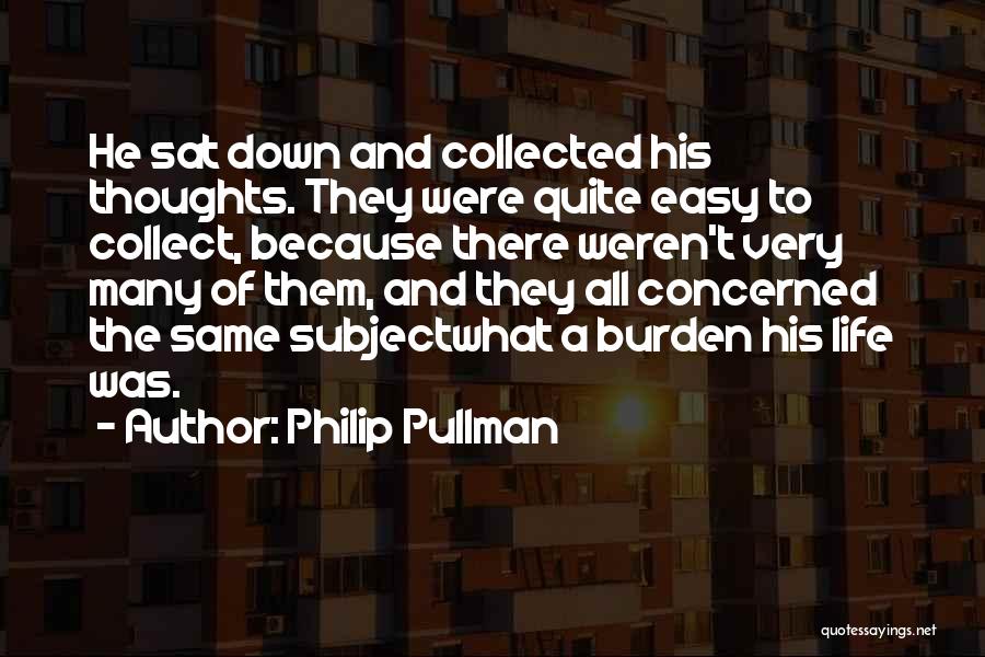 Collect My Thoughts Quotes By Philip Pullman