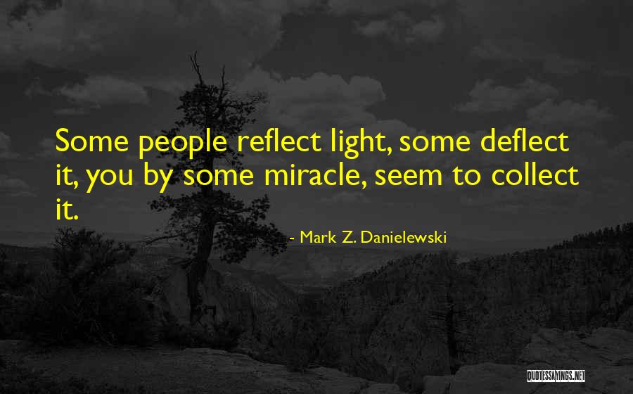 Collect People Quotes By Mark Z. Danielewski Collect People Quotes By Mark Z. Danielewski