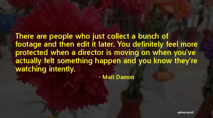 Collect People Quotes By Matt Damon Collect People Quotes By Matt Damon