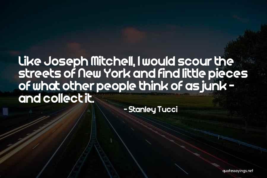 Collect People Quotes By Stanley Tucci Collect People Quotes By Stanley Tucci