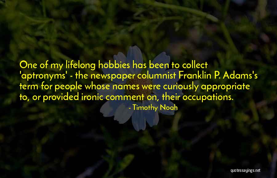 Collect People Quotes By Timothy Noah Collect People Quotes By Timothy Noah