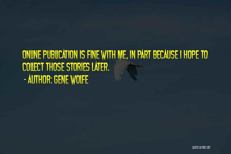 Collect Quotes By Gene Wolfe