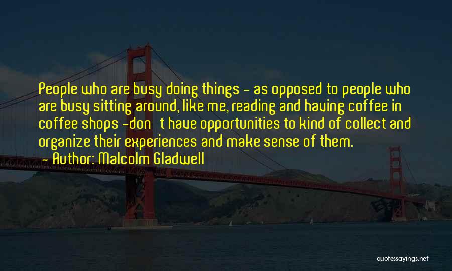 Collect Quotes By Malcolm Gladwell