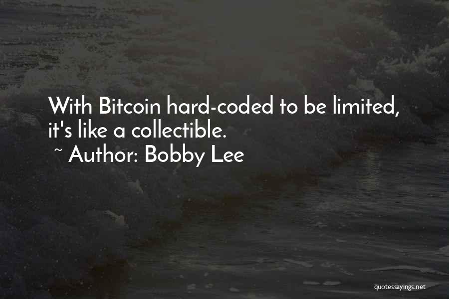 Collectible Quotes By Bobby Lee