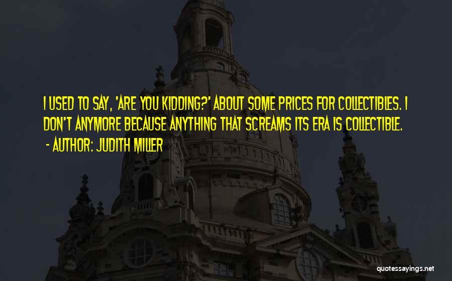 Collectible Quotes By Judith Miller