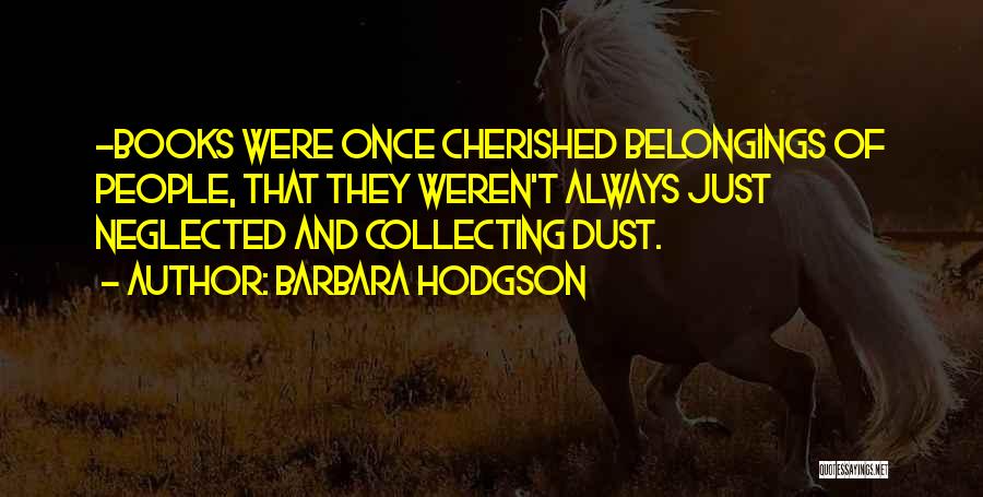 Collecting Books Quotes By Barbara Hodgson