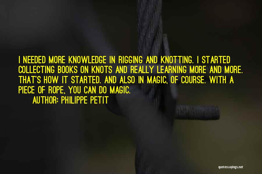 Collecting Books Quotes By Philippe Petit