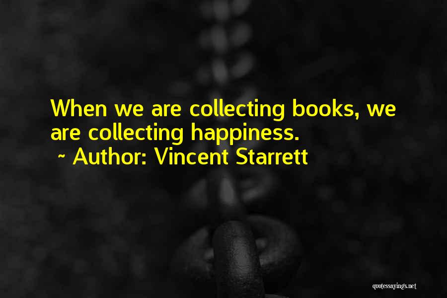 Collecting Books Quotes By Vincent Starrett
