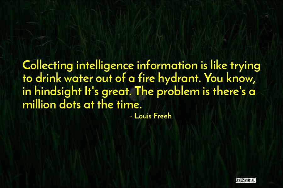 Collecting Information Quotes By Louis Freeh Collecting Information Quotes By Louis Freeh