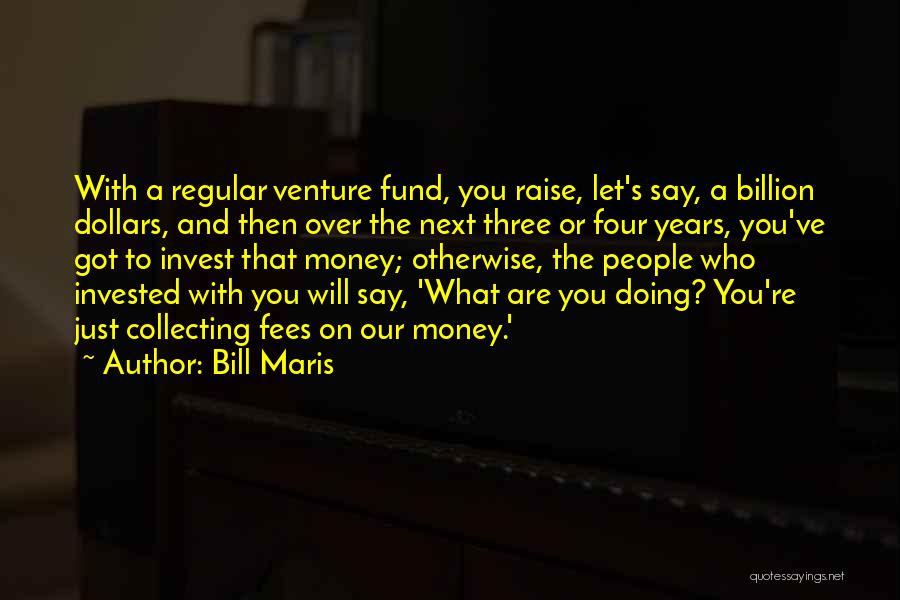 Collecting Money Quotes By Bill Maris