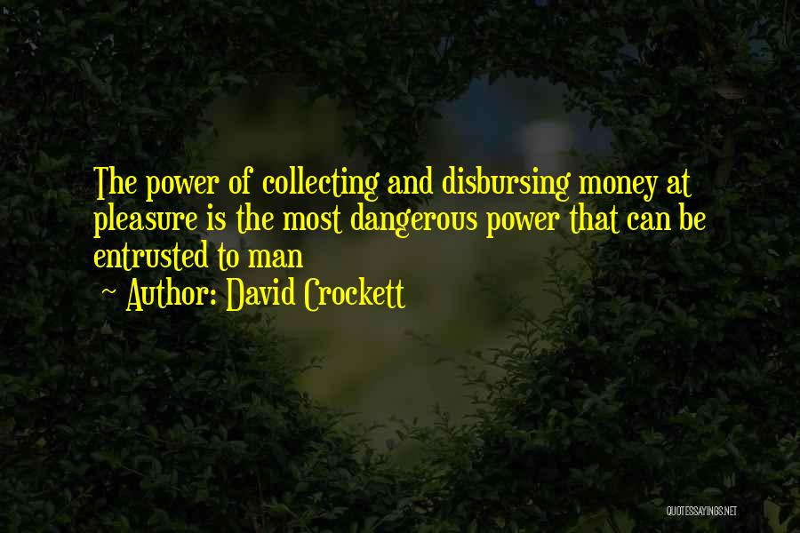 Collecting Money Quotes By David Crockett