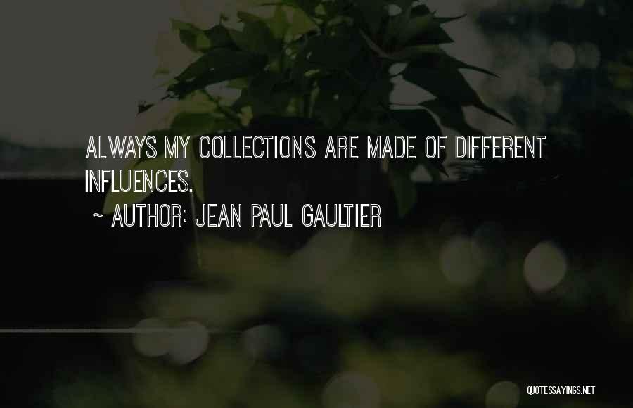 Collections Quotes By Jean Paul Gaultier